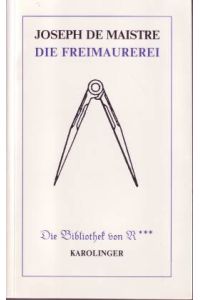 Die Freimauerei. Denkschrift an den Herzog Ferdinand von Braunschweig-Lüneburg 1782
