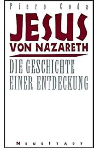 Jesus von Nazareth. Die Geschichte einer Entdeckung