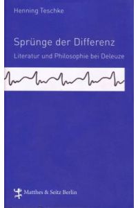 Sprünge der Differenz. Literatur und Philosophie bei Deleuze