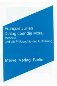 Dialog über die Moral. Menzius und die Philosophie der Aufklärung