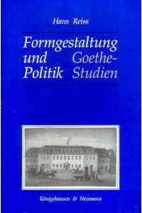 Formgestaltung und Politik. Goethe-Studien