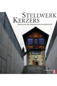 Stellwerk Kerzers. Geschichte der Eisenbahnsicherungstechnik