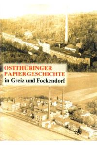 Ostthüringer Papiergeschichte in Greiz und Fockendorf
