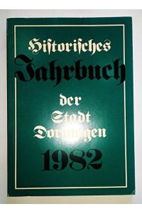 Dormagen: Historisches Jahrbuch der Stadt Dormagen; Teil: 1982.   - Dormagen: Historische Schriftenreihe der Stadt Dormagen ; Nr. 3