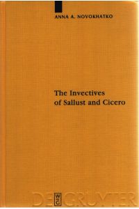 The Invectives of Sallust and Cicero: Critical Edition with Introduction, Translation, and Commentary.   - Sozomena: Studies in the Recovery of Ancient Texts, 6.