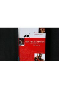 Der Heilige Martin.   - Leben, Legenden und Bräuche.