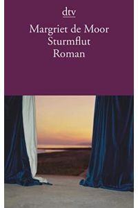 Sturmflut : Roman.   - Aus dem Niederländ. von Helga van Beuningen / dtv ; 13635