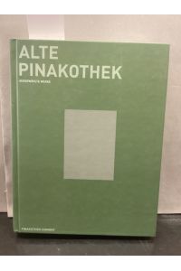 Alte Pinakothek : ausgewählte Werke.   - [hrsg. von den Bayerischen Staatsgemäldesammlungen. Red.: Nina Schleif] / Pinakothek-DuMont