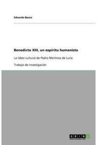 Benedicto XIII, un espíritu humanista: La labor cultural de Pedro Martínez de Luna