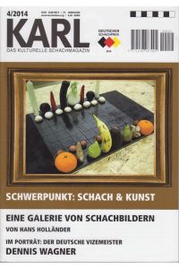 KARL. Das kulturelle Schachmagazin, 31. Jg. , 4/2014.