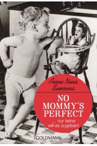 No Mommy's Perfect: nur keine will es zugeben!