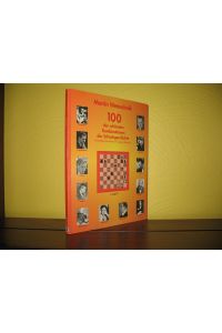 100 der schönsten Kombinationen der Schachgeschichte.   - Unerlässliches Wissen für jeden Amateur;