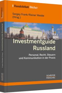 Investmentguide Russland  - Personal, Recht, Steuern und Kommunikation in der Praxis