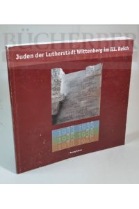 Juden der Lutherstadt Wittenberg im III. Reich