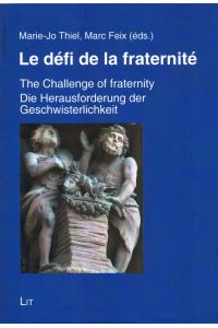 Le défi de la fraternité = The Challenge of fraternity = Die Herausforderung der Geschwisterlichkeit.   - (= Theology East - West / Theologie Ost - West, Vol. / Band 23).