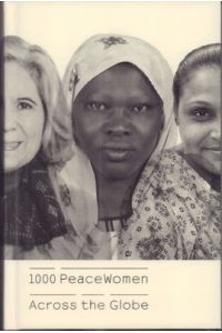 1000 peacewoman across the globe. Published by the Association 1000 Women for the Nobel Peace Prize 2005.