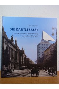 Die Kantstraße. Vom preußischen Charlottenburg zur Berliner City West