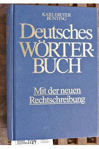 Deutsches Wörterbuch : mit der neuen Rechtschreibung  - Kommentare zur neuen amtlichen Rechtschreibung in Zusammenarbeit mit Wolfgang Eichler