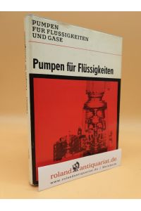 Pumpen für Flüssigkeiten / hrsg. von W. Pohlenz. [Autoren: U. Adolph u. a. ] / Pumpen für Flüssigkeiten und Gase