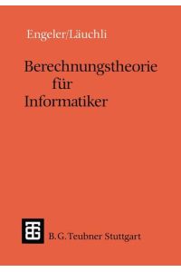Berechnungstheorie für Informatiker.   - (=Leitfäden und Monographien der Informatik).