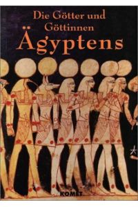 Die Götter und Göttinnen Ägyptens