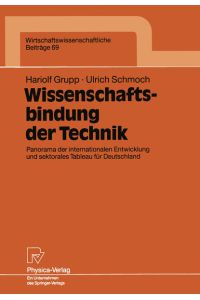 Wissenschaftsbindung der Technik  - Panorama der internationalen Entwicklung und sektorales Tableau für Deutschland