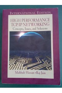 High Performance TCP/IP Networking. Concepts, Issues, and Solutions. International Edition.