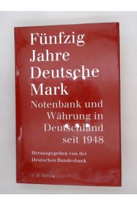 Fünfzig Jahre Deutsche Mark: Notenbank und Währung in Deutschland seit 1948  - Notenbank und Währung in Deutschland seit 1948