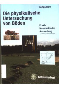 Die physikalische Untersuchung von Böden : Praxis, Messmethoden, Auswertung.