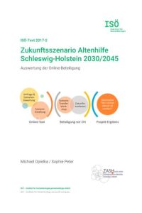 Zukunftsszenario Altenhilfe Schleswig-Holstein 2030/2045  - Auswertung der Online-Beteiligung (ISÖ-Text 2017-2)