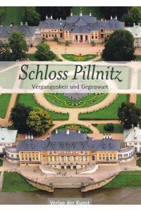 Schloss Pillnitz : Vergangenheit und Gegenwart.   - Hans-Günther Hartmann. Farbaufnahmen von Jürgen Karpinski.