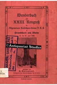 Wanderbuch zum XXIII. Kongreß der Allgemeinen Radfahrer-Union D. T. C. in Frankfurt am Main 24. bis 30 Juli 1908.