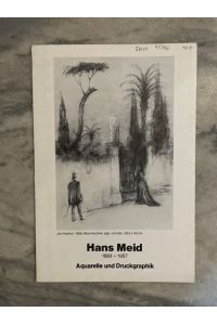 Hans Meid. 1883 - 1957. Aquarelle und Druckraphik. Galerie von Abercron. Ausstellung: 9. Februar bis 24. März 1979.