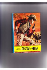 Longtrail - Reiter. Roman aus dem amerikanischen Westen