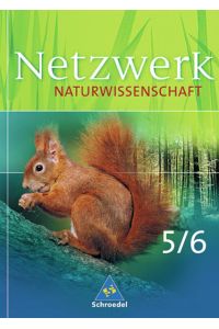 Netzwerk Naturwissenschaften 5/6. Ein Lehr- und Arbeitsbuch: Schülerband 5 / 6