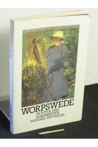 Worpswede in Fotos und Dokumenten - aus der Reihe: Worpsweder Taschenbücher -