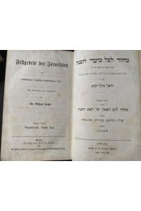 Festgebete der Israeliten mit vollständigem, sorgfältig durchgesehenem Texte. Neu übersetzt und erläutert. 2 Theile in 2 Bänden.