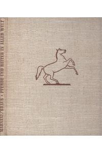 Pferde und Reiter in aller Welt.   - Ein Bilderbuch gestaltet von A. R. Marsani, Herausegeben von Major a.D. W. Braun.