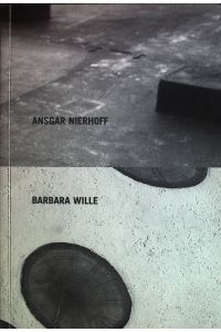 Ansgar Nierhoff, Barbara Wille.