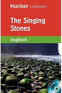 The singing stones : with 2 audio CDs.   - Sue Murray / Hueber-Lektüren Englisch : 4, [Ab 8. Klasse]