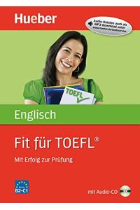 Fit für TOEFL : mit Erfolg zur Prüfung ; Englisch ; Niveau B2 - C1 ; mit Audio-CD.   - Mary Petersen