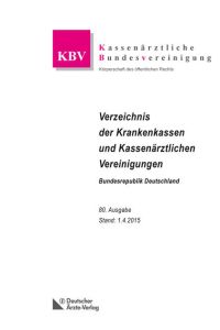 Verzeichnis der Krankenkassen und Kassenärztlichen Vereinigungen Bundesrepublik Deutschland  - 80. Ausgabe, Stand 01.04.2015