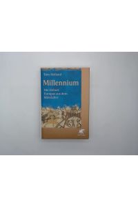 Millennium : die Geburt Europas aus dem Mittelalter.