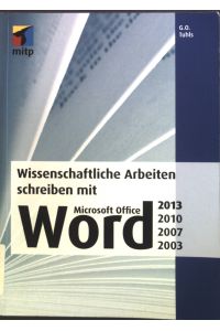 Wissenschaftliche Arbeiten schreiben mit Microsoft Office Word 2013, 2010, 2007, 2003.