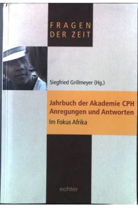 Jahrbuch der Akademie CPH: 1. , Im Fokus Afrika.   - Veröffentlichungen der Akademie Caritas-Pirckheimer-Haus ; Bd. 2
