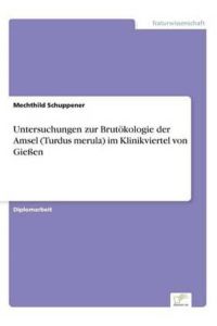 Untersuchungen zur Brutökologie der Amsel (Turdus merula) im Klinikviertel von Gießen