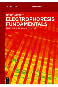 Electrophoresis Fundamentals: Essential Theory and Practice (De Gruyter Textbook)