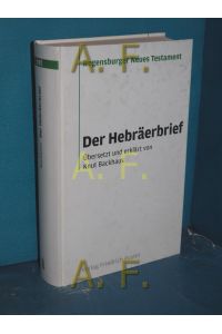 Der Hebräerbrief  - übers. und erkl. von / Regensburger Neues Testament