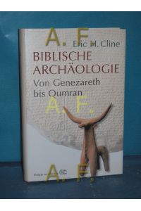 Biblische Archäologie: Von Genezareth bis Qumran