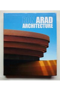 - Ron Arad. Architecture. Projects & Realisations.   - (Essay by Cynthia Fleury. Interviews by Romain Cole).